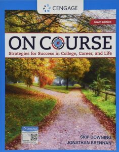 On Course: Strategies For Creating Success In College, Career and Life 9th Edition by Jonathan Brennan, 9780357022689