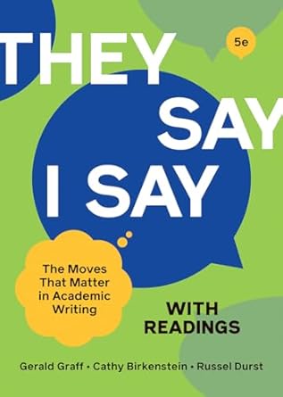 "they Say / I Say" with Readings: The Moves That Matter in Academic Writing With Readings, 9780393538731