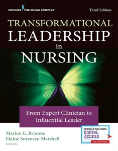 Transformational Leadership In Nursing: From Expert Clinician To Influential Leader 3rd Edition by Elaine Sorensen Marshall, 9780826135049