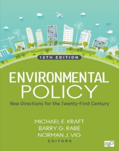 Environmental Policy: New Directions for the Twenty First Century 12th Edition by Michael E. Kraft, 9781071902103
