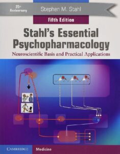 Stahl's Essential Psychopharmacology: Neuroscientific Basis and Practical Applications 5th Edition by Stephen M. Stahl, 9781108971638