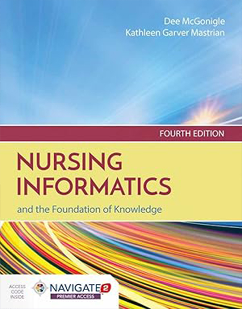Nursing Informatics and the Foundation of Knowledge 4th Edition by Dee McGonigle, 9781284121247