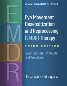 Eye Movement Desensitization and Reprocessing (EMDR) Therapy 3rd Edition by Francine Shapiro, 9781462532766