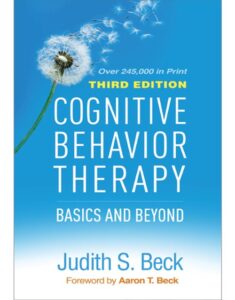 Cognitive Behavior Therapy: Basics and Beyond Third Edition by Aaron T. Beck, 9781462544196