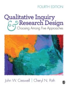 Qualitative Inquiry and Research Design: Choosing Among Five Approaches 4th Edition By John Creswell, 9781506330204