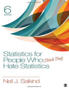 Statistics for People Who Think They Hate Statistics 6th Edition by Neil J. Salkind, 9781506333830