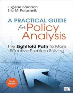 A Practical Guide for Policy Analysis 6th Edition: The Eightfold Path to More Effective Problem Solving, 9781506368887