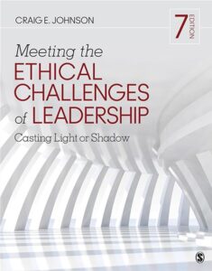 Meeting the Ethical Challenges of Leadership: Casting Light or Shadow 7th Edition by Craig E. Johnson, 9781544351643