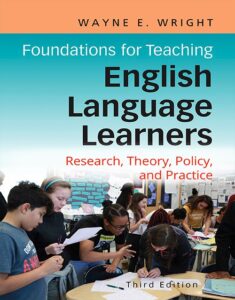 Foundations for Teaching English Language Learners, 3rd Edition by Wayne E. Wright, 9781934000366