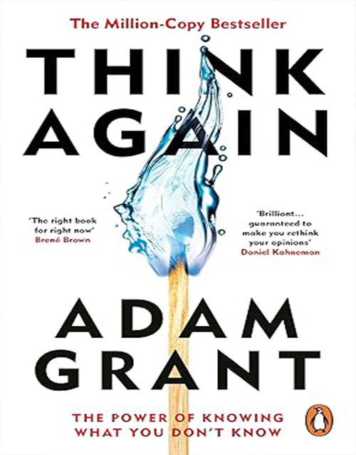 Think Again: The Power of Knowing What You Don't Know By Grant, Adam: ISBN 9781984878106